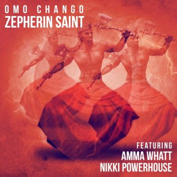 Zepherin Saint Omo Chango (feat. Nikki Powerhouse) [Zepherin Saint Thunder Mix]