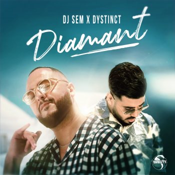 DJ Sem feat. DYSTINCT Diamant