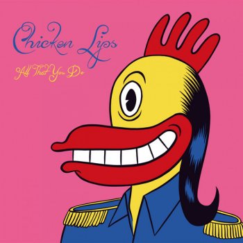 Chicken Lips All That You Do - Joe Goddard Remix