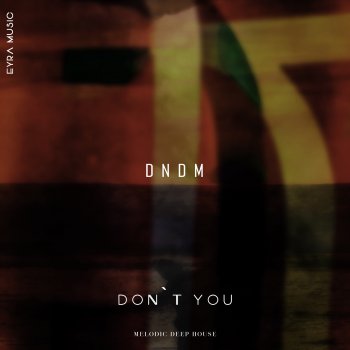 DNDM Don`t you