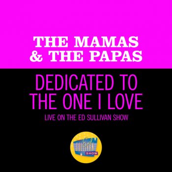 The Mamas & The Papas Dedicated To The One I Love - Live On The Ed Sullivan Show, June 11, 1967