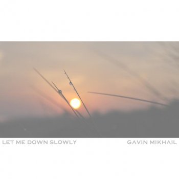 Gavin Mikhail feat. The Cameron Collective Let Me Down Slowly (Instrumental)