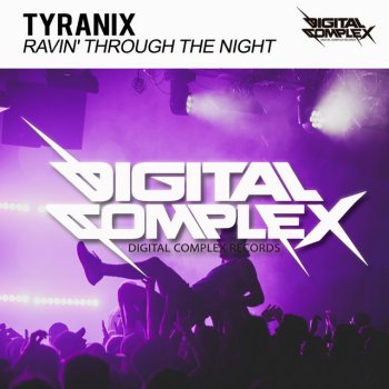 Tyranix Ravin' Through The Night