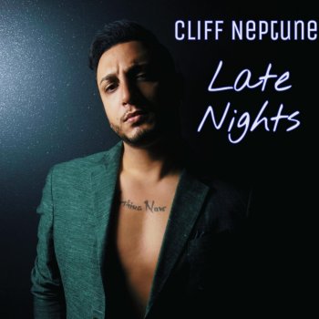 Cliff Neptune Late Nights
