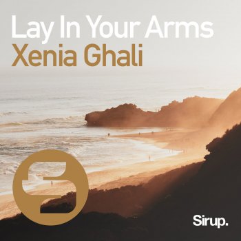 Xenia Ghali Lay in Your Arms