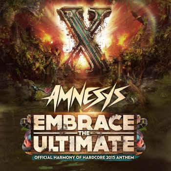 Amnesys Embrace the Ultimate (Official Harmony of Hardcore 2015 Anthem) (Edit)