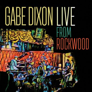 Gabe Dixon Find My Way (Live From Rockwood)