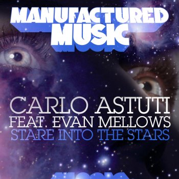 Carlo Astuti feat. Evan Mellows Stare Into the Stars