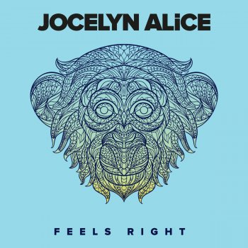 Jocelyn Alice Feels Right