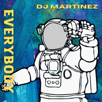 DJ Martinez Everybody