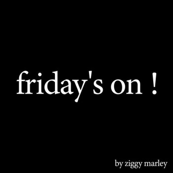 Ziggy Marley Friday's On