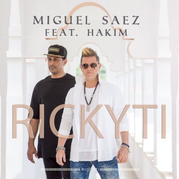 Miguel Sáez feat. Hakim Rickyti