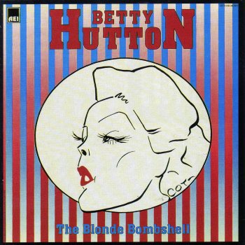 Betty Hutton Now That I Need You
