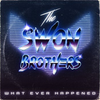 The Swon Brothers What Ever Happened