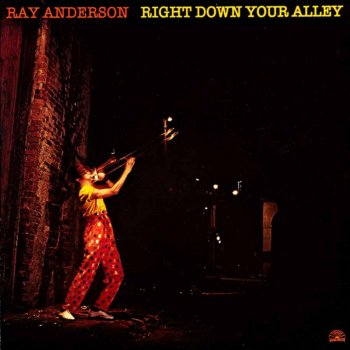 Ray Anderson Right Down Your Alley