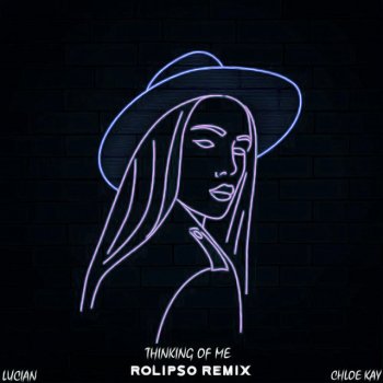 Lucian feat. Chloe Kay & Rolipso Thinking of Me - Rolipso Remix
