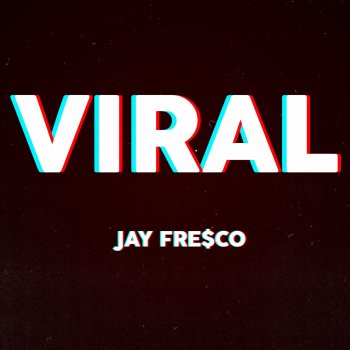JAY FRE$CO Viral