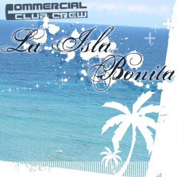 Commercial Club Crew La Isla Bonita (Andy Stroke Radio Edit)