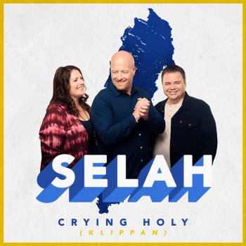 Selah Crying Holy (Klippan)