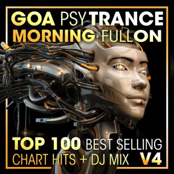 DoctorSpook feat. Goa Doc & Psytrance Network Goa Psy Trance Morning Fullon Top 100 Best Selling Chart Hits V4 - 2 Hr DJ Mix