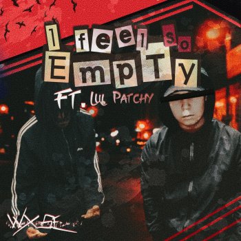 Wxse feat. Lul Patchy I Feel So Empty