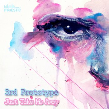 3rd Prototype Just Take Me Away - Matt Pryde Remix