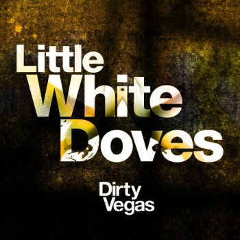 Dirty Vegas Little White Doves - Wagon Cookin' Remix