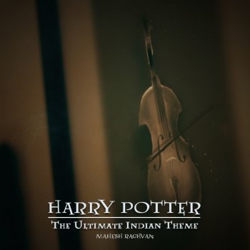 Mahesh Raghvan Harry Potter (The Ultimate Indian Theme)