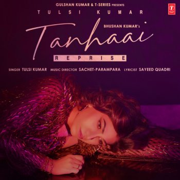 Tulsi Kumar feat. Sachet-Parampara Tanhaai Reprise