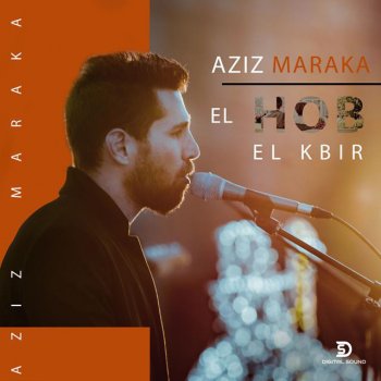 Aziz Maraka El Hob El Kbir
