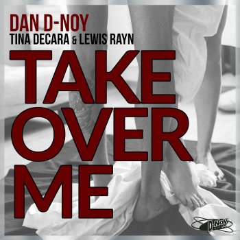 Dan D-Noy feat. Tina DeCara & Lewis Rayn Take over Me