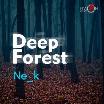 Nek Deep Forest - Original Mix