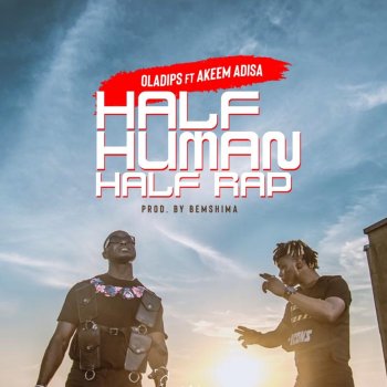 Ola Dips Half Human Half Rap (feat. Akeem Adisa)