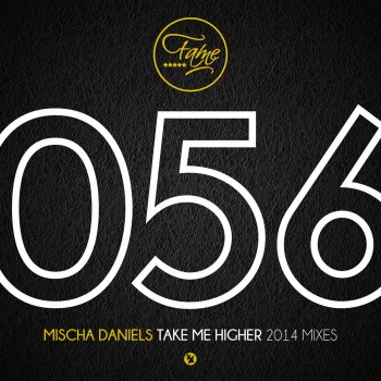 Mischa Daniels Take Me Higher - 2014 House Mix