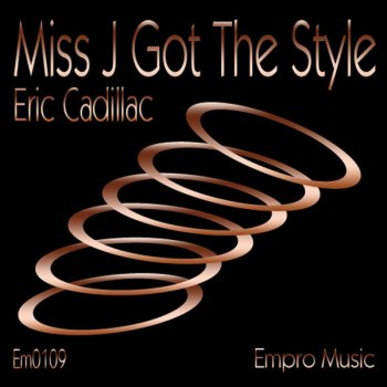 Eric Cadillac Miss J (Original Mix) [Eric Cadillac] - Original Mix
