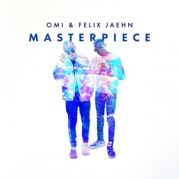 OMI feat. Felix Jaehn Masterpiece