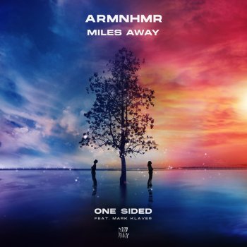 ARMNHMR feat. Miles Away & Mark Klaver One Sided (feat. Mark Klaver)