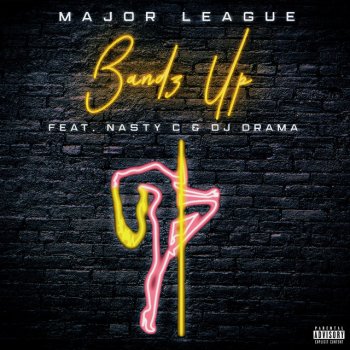 Major League Djz Bandz Up (feat. Nasty C & Dj Drama)