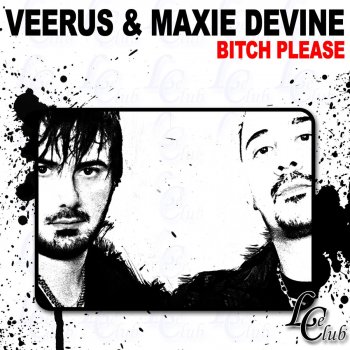 Veerus & Maxie Devine Bitch Please