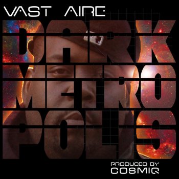 Vast Aire feat. Cosmiq Dark Metropolis
