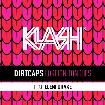 Dirtcaps feat. Eleni Drake Foreign Tongues