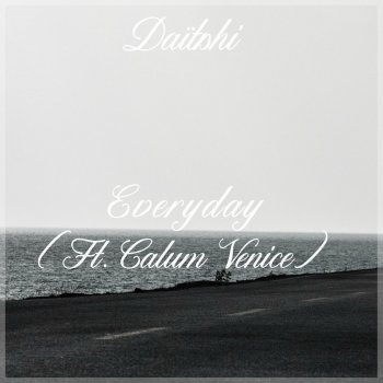 Daïtshi feat. Calum Venice Everyday (feat. Calum Venice)