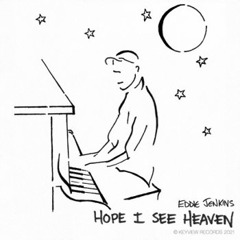 Eddie Jenkins Hope I See Heaven
