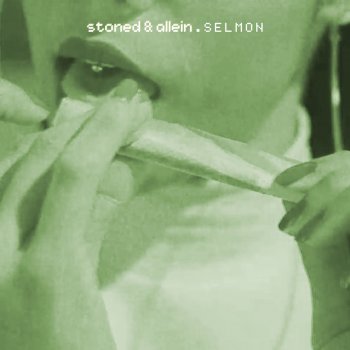 SELMON Stoned & allein