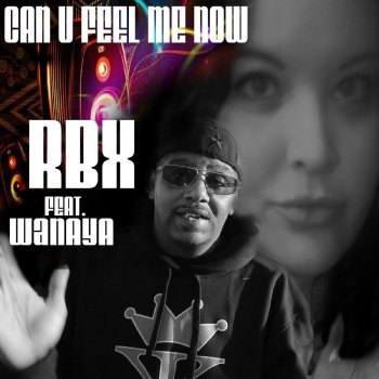 RBX feat. WaNAYA Can You Feel Me Now