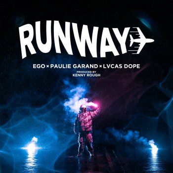 Ego feat. Paulie Garand & Lvcas Dope Runway
