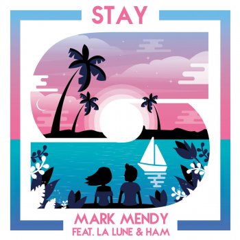 Mark Mendy feat. La Lune & HAM The Illustrator Stay (feat. La Lune & HAM)