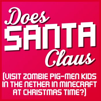 The Yogscast Does Santa Claus (Visit Zombie Pig-Men Kids in the Nether in Minecraft at Christmas Time?)