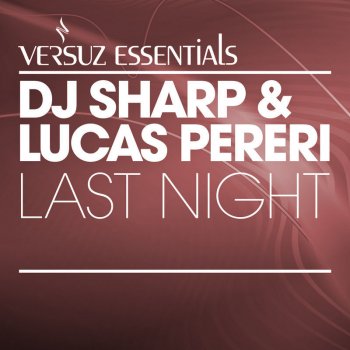 DJ Sharp feat. Lucas Pereri Last Night - Original Mix