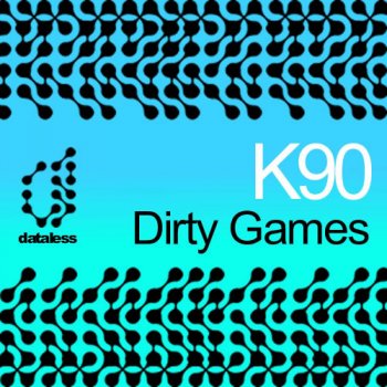 K90 Dirty Games (Sparky Dog Remix)